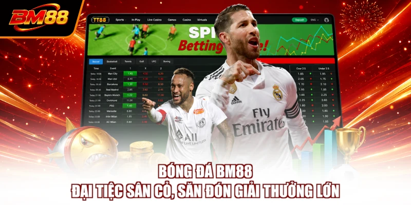 Bóng Đá BM88 - Đại Tiệc Sân Cỏ, Săn Đón Giải Thưởng Lớn