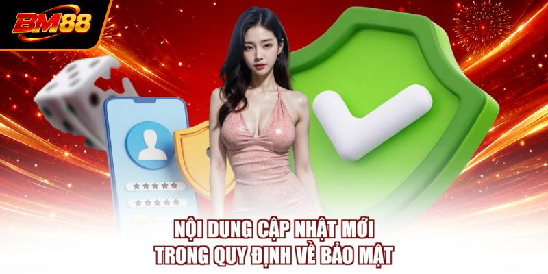 Nội dung cập nhật mới trong quy định về bảo mật