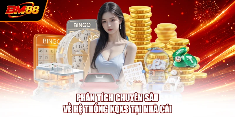 Phân tích chuyên sâu về hệ thống KQXS tại nhà cái